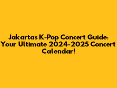 Jakarta's K-Pop Concert Guide: Your Ultimate 2024-2025 Concert Calendar!