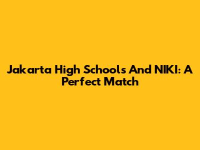 Jakarta High Schools And NIKI: A Perfect Match