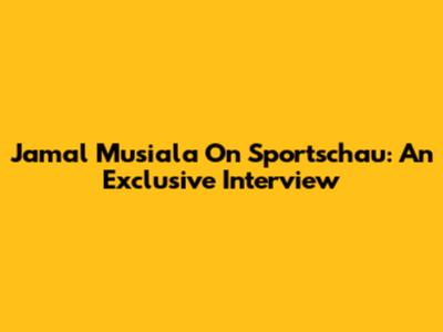 Jamal Musiala On Sportschau: An Exclusive Interview