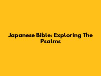 Japanese Bible: Exploring The Psalms