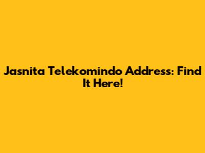 Jasnita Telekomindo Address: Find It Here!