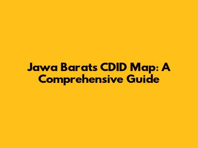 Jawa Barat's CDID Map: A Comprehensive Guide