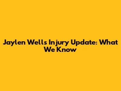 Jaylen Wells Injury Update: What We Know