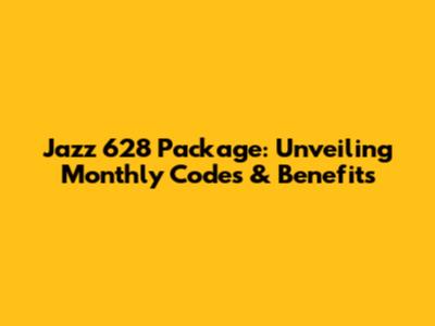 Jazz 628 Package: Unveiling Monthly Codes & Benefits