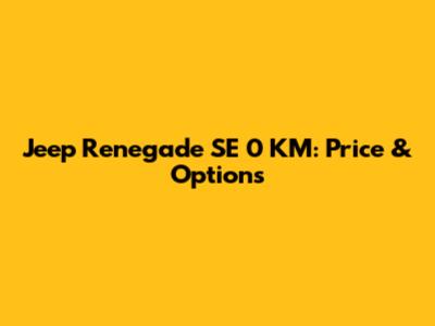 Jeep Renegade SE 0 KM: Price & Options