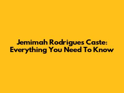 Jemimah Rodrigues' Caste: Everything You Need To Know