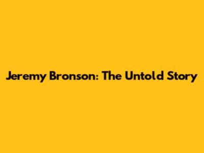 Jeremy Bronson: The Untold Story