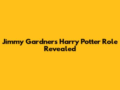 Jimmy Gardner's Harry Potter Role Revealed