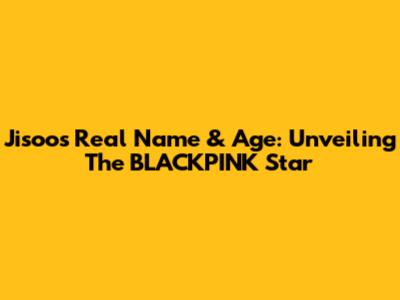 Jisoo's Real Name & Age: Unveiling The BLACKPINK Star