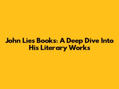John Lie's Books: A Deep Dive Into His Literary Works