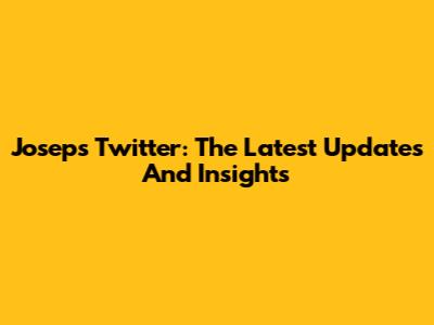 Josep's Twitter: The Latest Updates And Insights