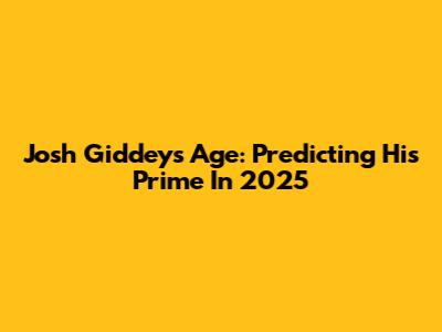 Josh Giddey's Age: Predicting His Prime In 2025