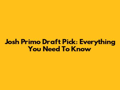 Josh Primo Draft Pick: Everything You Need To Know
