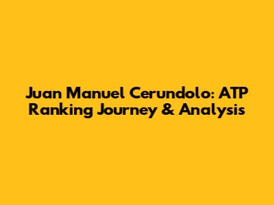 Juan Manuel Cerundolo: ATP Ranking Journey & Analysis