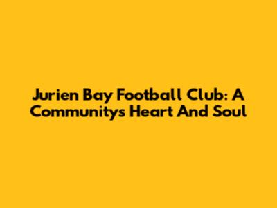 Jurien Bay Football Club: A Community's Heart And Soul