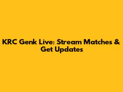 KRC Genk Live: Stream Matches & Get Updates