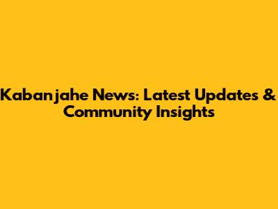 Kabanjahe News: Latest Updates & Community Insights