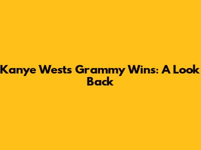 Kanye West's Grammy Wins: A Look Back