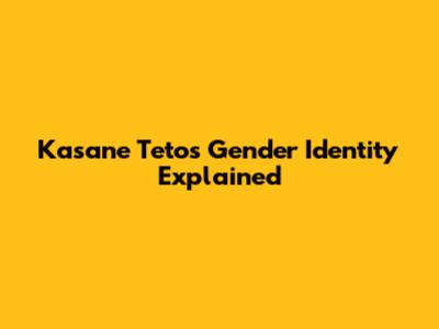 Kasane Teto's Gender Identity Explained