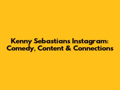 Kenny Sebastian's Instagram: Comedy, Content & Connections