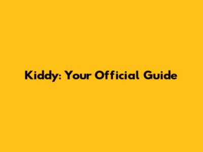 Kiddy: Your Official Guide