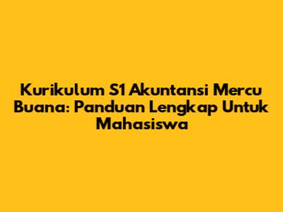 Kurikulum S1 Akuntansi Mercu Buana: Panduan Lengkap Untuk Mahasiswa