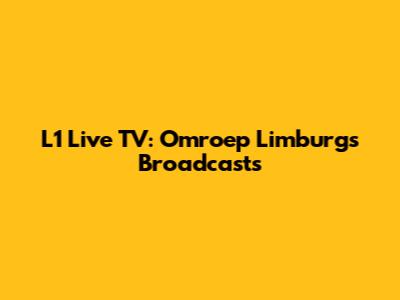 L1 Live TV: Omroep Limburg's Broadcasts