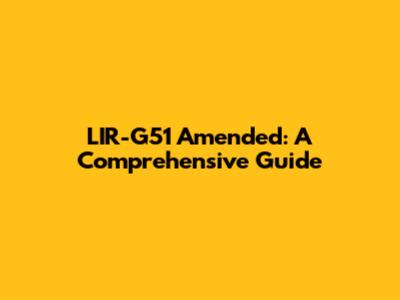 LIR-G51 Amended: A Comprehensive Guide