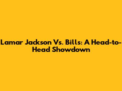 Lamar Jackson Vs. Bills: A Head-to-Head Showdown