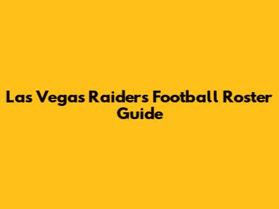 Las Vegas Raiders Football Roster Guide