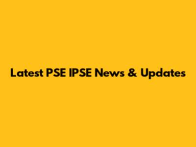Latest PSE IPSE News & Updates