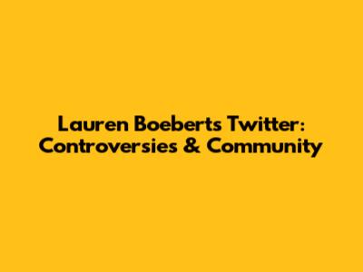 Lauren Boebert's Twitter: Controversies & Community