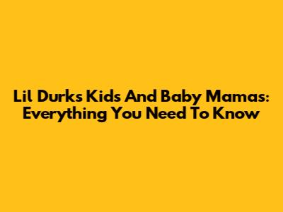 Lil Durk's Kids And Baby Mamas: Everything You Need To Know