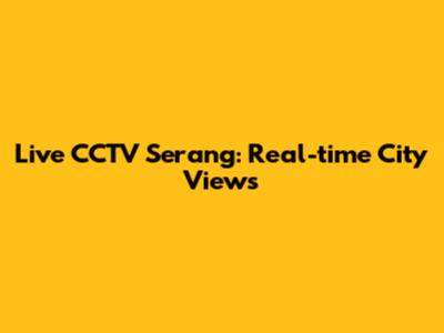 Live CCTV Serang: Real-time City Views
