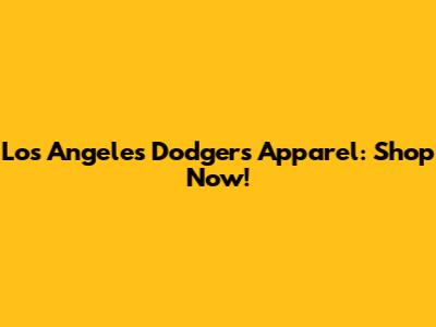 Los Angeles Dodgers Apparel: Shop Now!