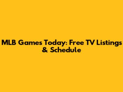MLB Games Today: Free TV Listings & Schedule