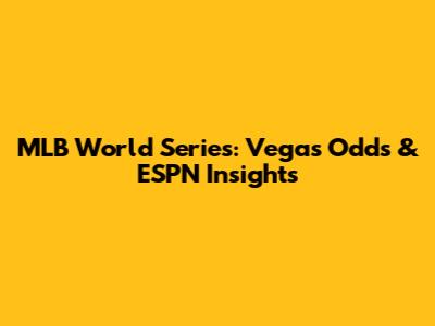 MLB World Series: Vegas Odds & ESPN Insights