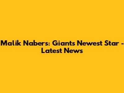 Malik Nabers: Giants' Newest Star - Latest News