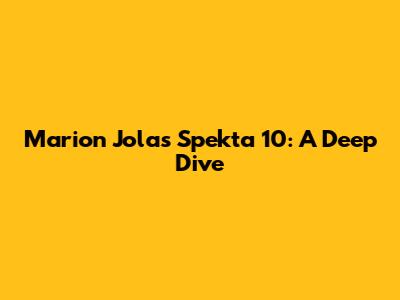Marion Jola's Spekta 10: A Deep Dive