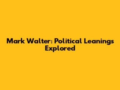 Mark Walter: Political Leanings Explored