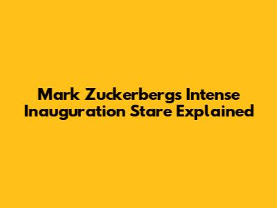 Mark Zuckerberg's Intense Inauguration Stare Explained