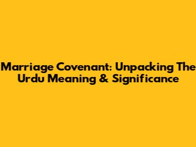 Marriage Covenant: Unpacking The Urdu Meaning & Significance