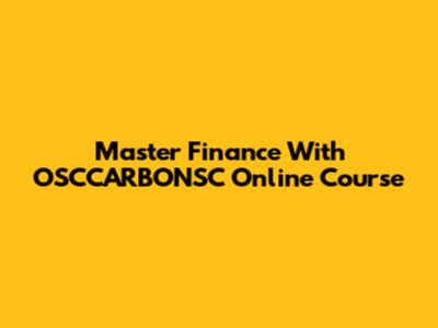 Master Finance With OSCCARBONSC Online Course