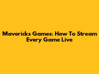 Mavericks Games: How To Stream Every Game Live