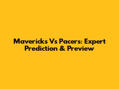 Mavericks Vs Pacers: Expert Prediction & Preview