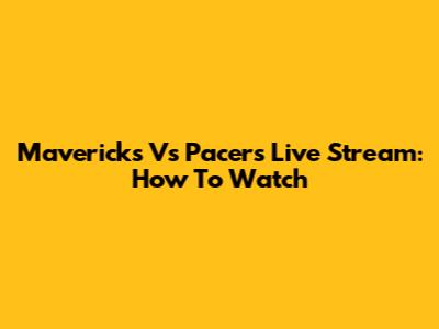 Mavericks Vs Pacers Live Stream: How To Watch