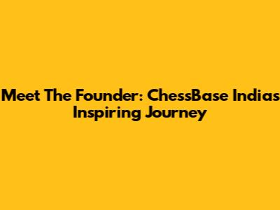 Meet The Founder: ChessBase India's Inspiring Journey