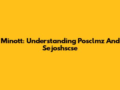 Minott: Understanding Posclmz And Sejoshscse
