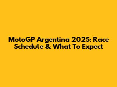 MotoGP Argentina 2025: Race Schedule & What To Expect