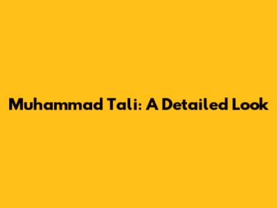 Muhammad Tali: A Detailed Look